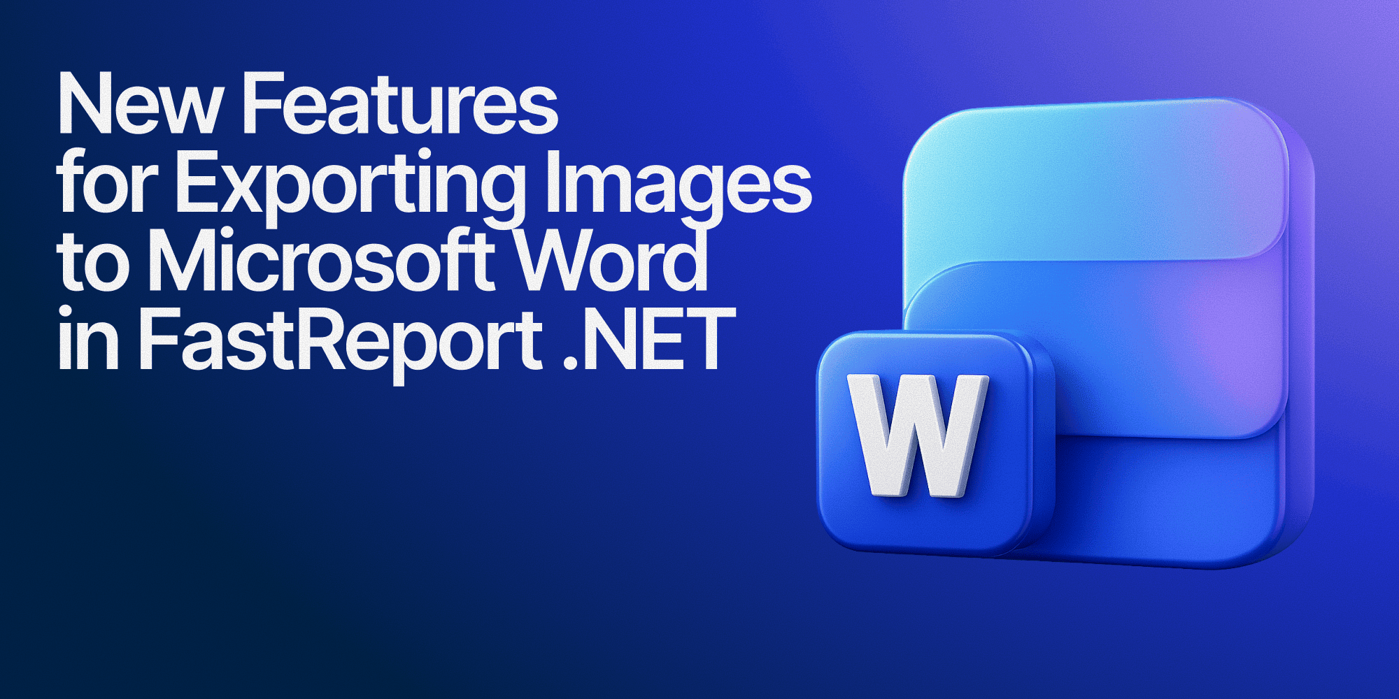 New Features for Exporting Images to Microsoft Word in FastReport .NET